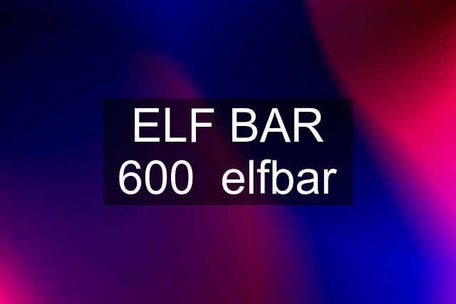 ELF BAR 600  elfbar