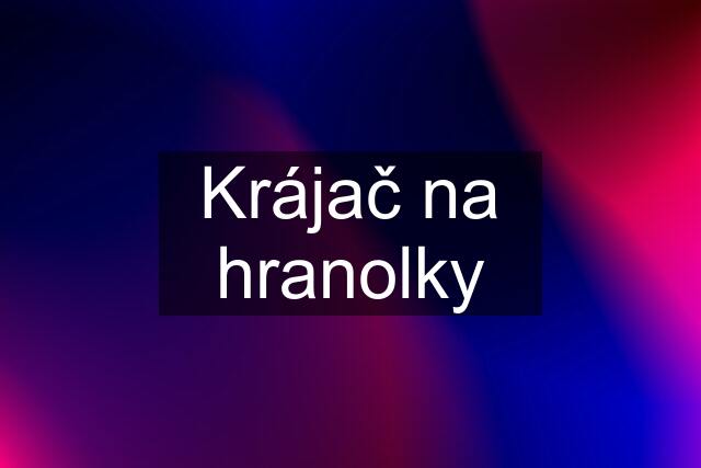 Krájač na hranolky