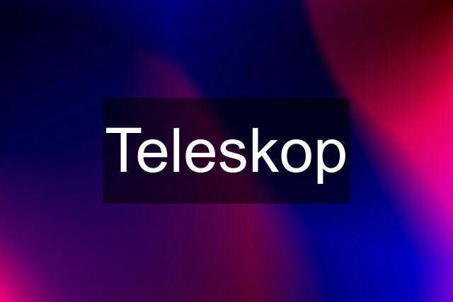 Teleskop