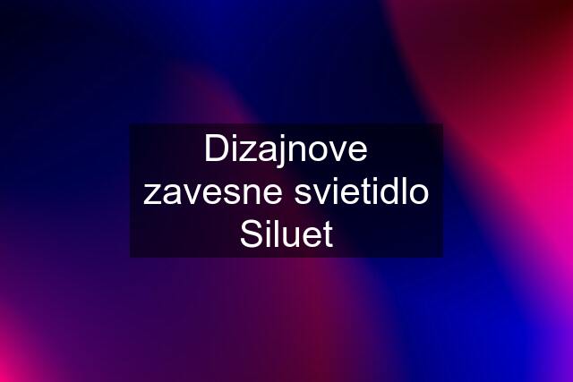 Dizajnove zavesne svietidlo Siluet