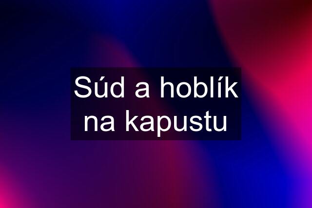 Súd a hoblík na kapustu