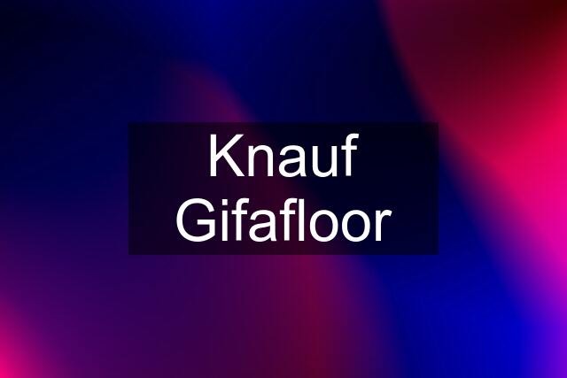 Knauf Gifafloor