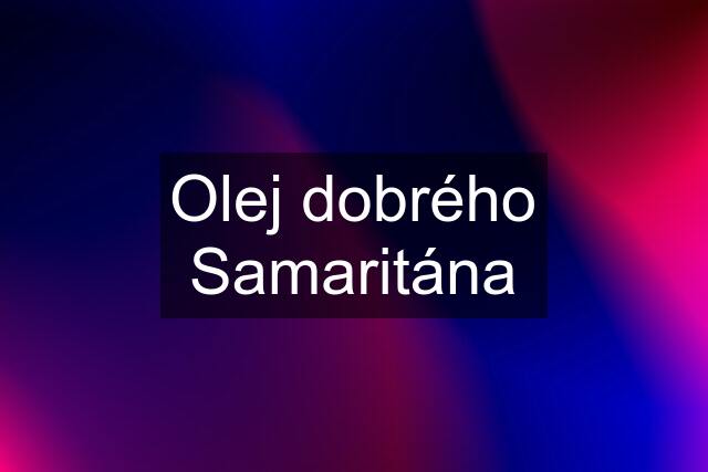 Olej dobrého Samaritána