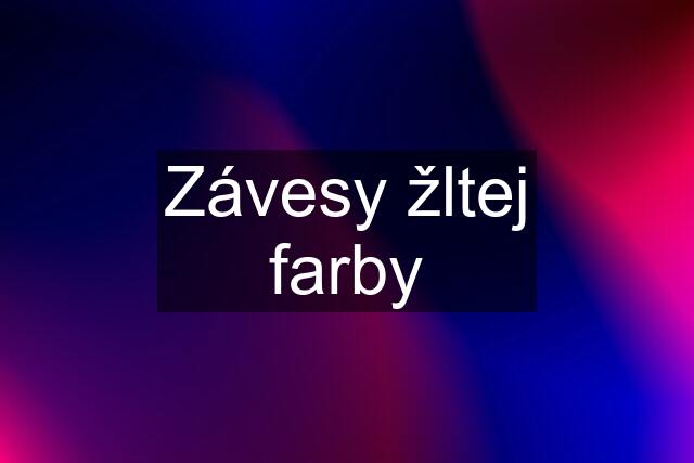 Závesy žltej farby