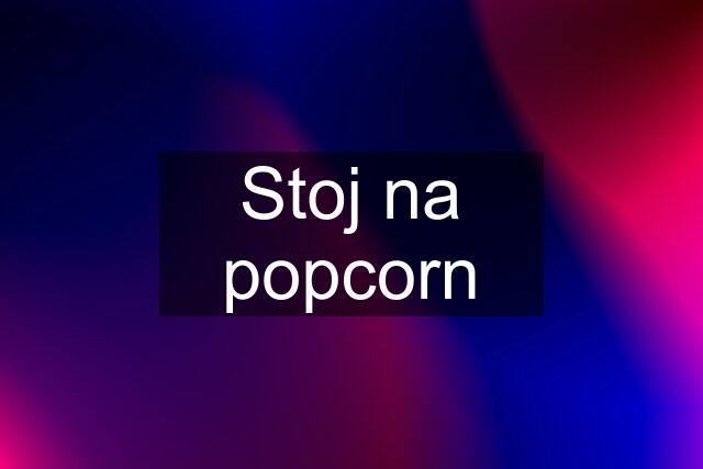 Stoj na popcorn