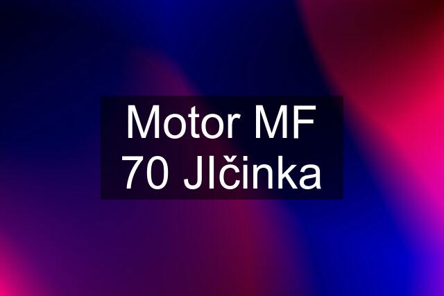 Motor MF 70 JIčinka