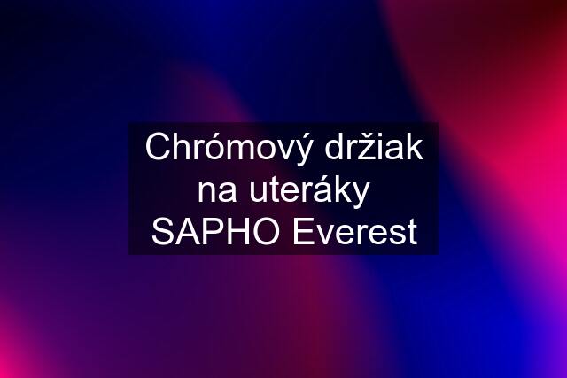 Chrómový držiak na uteráky SAPHO Everest