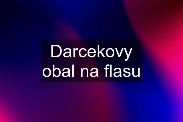 Darcekovy obal na flasu