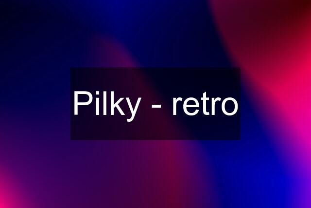 Pilky - retro