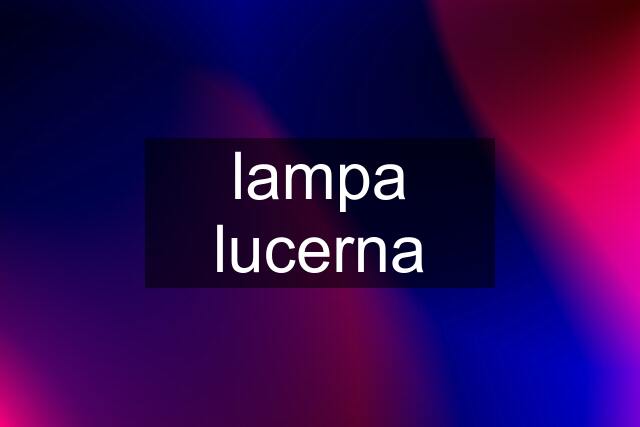 lampa lucerna