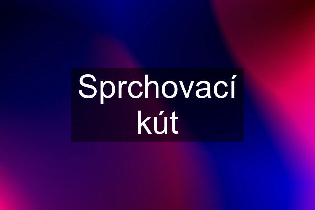 Sprchovací kút