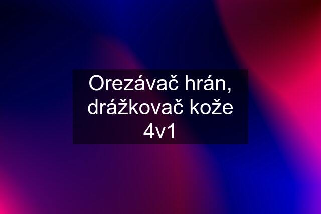 Orezávač hrán, drážkovač kože 4v1