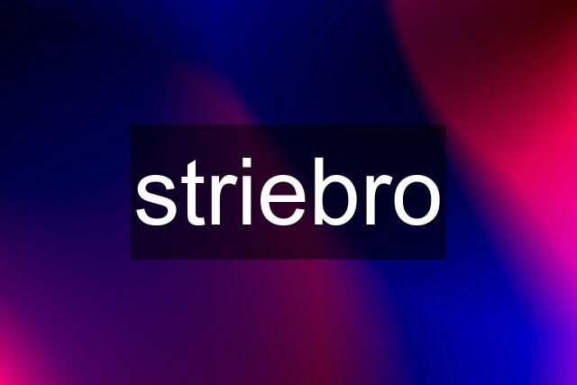 striebro