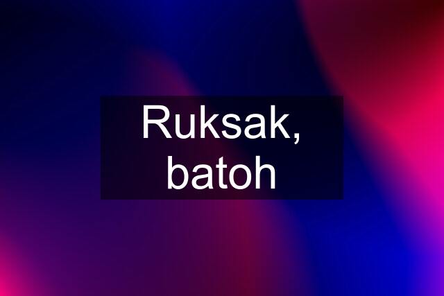 Ruksak, batoh