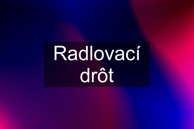 Radlovací drôt