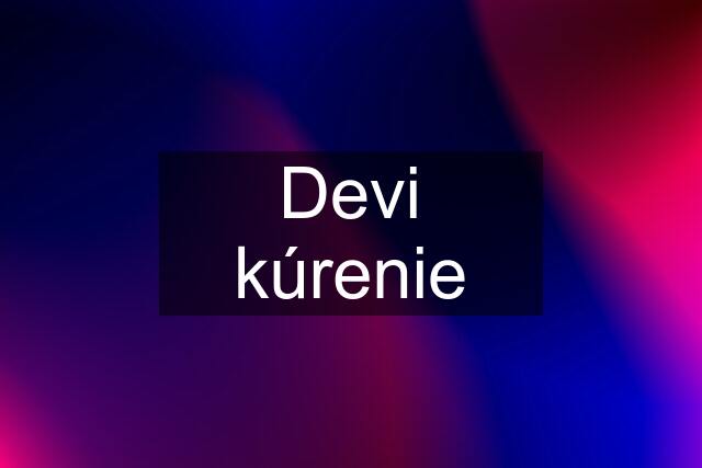 Devi kúrenie