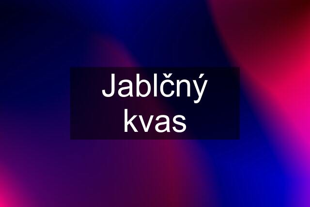 Jablčný kvas