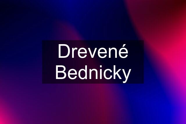 Drevené Bednicky