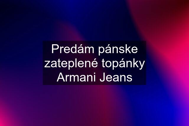 Predám pánske zateplené topánky Armani Jeans