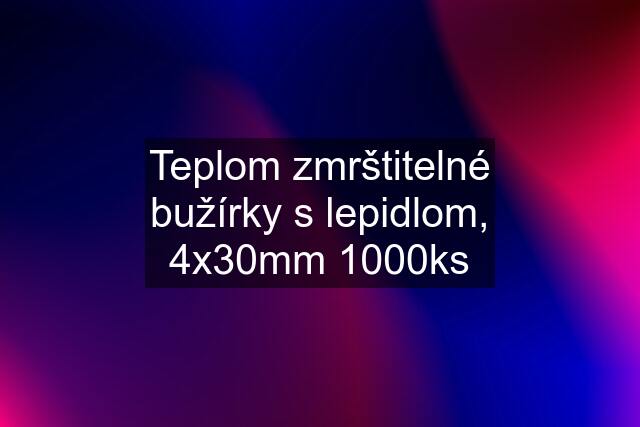 Teplom zmrštitelné bužírky s lepidlom, 4x30mm 1000ks