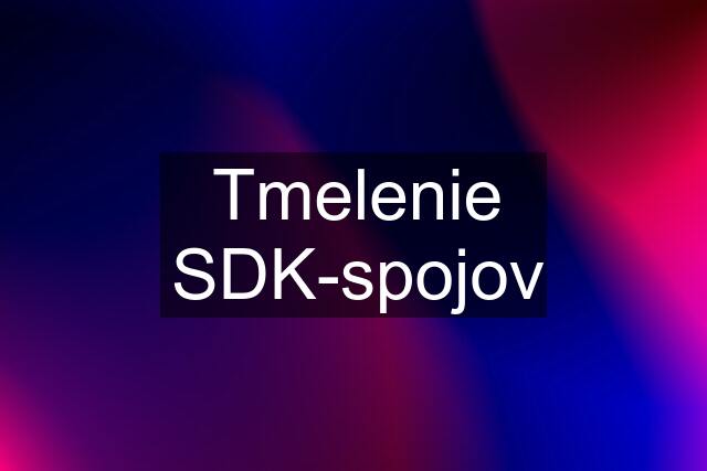 Tmelenie SDK-spojov