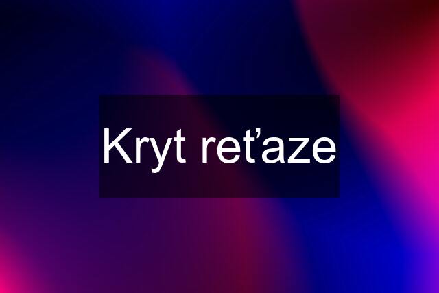 Kryt reťaze