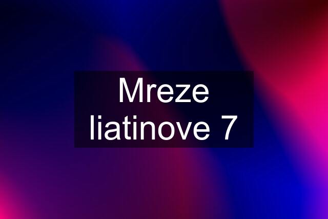 Mreze liatinove 7