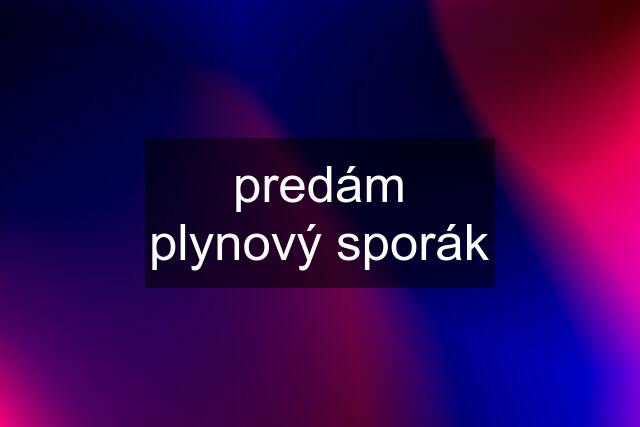 predám plynový sporák