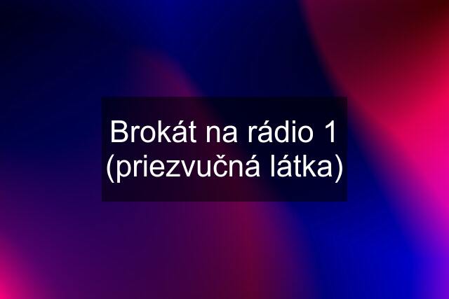 Brokát na rádio 1 (priezvučná látka)