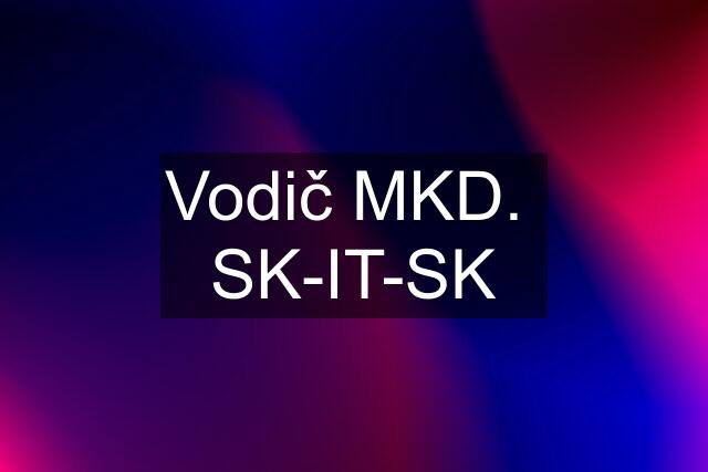 Vodič MKD.  SK-IT-SK