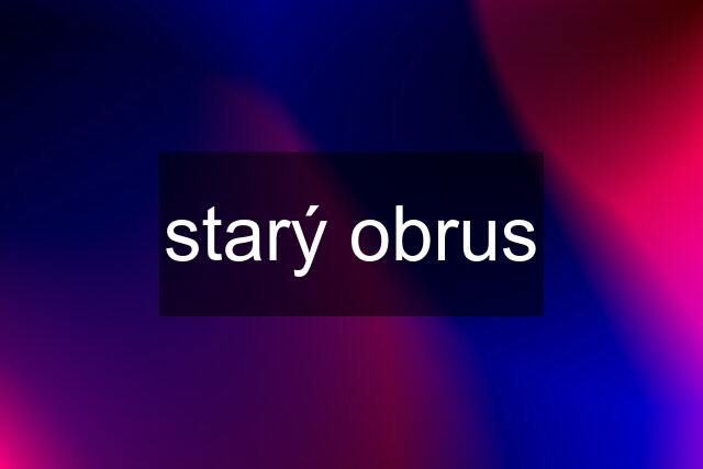 starý obrus