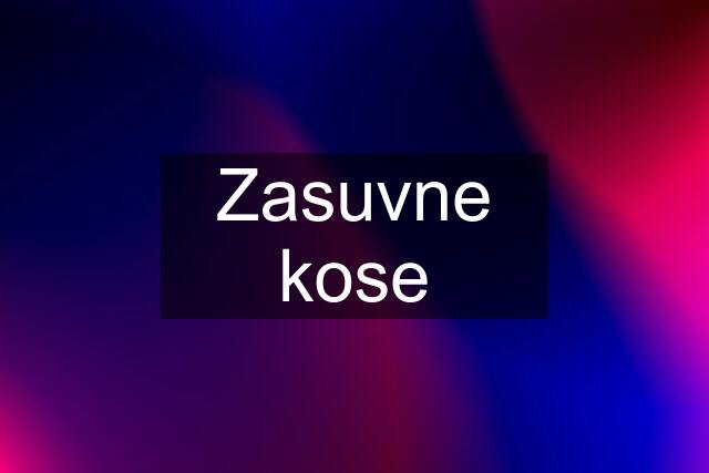 Zasuvne kose