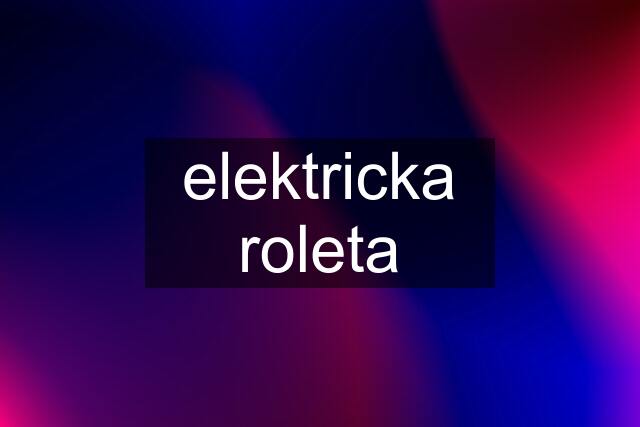 elektricka roleta