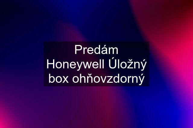 Predám Honeywell Úložný box ohňovzdorný