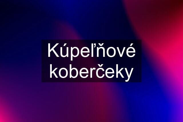 Kúpeľňové koberčeky