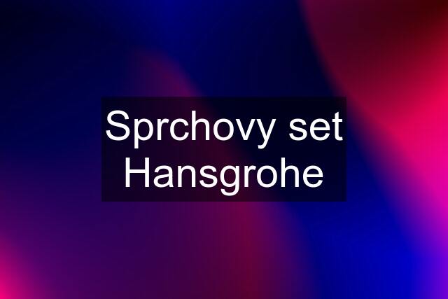 Sprchovy set Hansgrohe