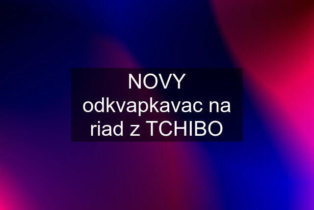 NOVY odkvapkavac na riad z TCHIBO