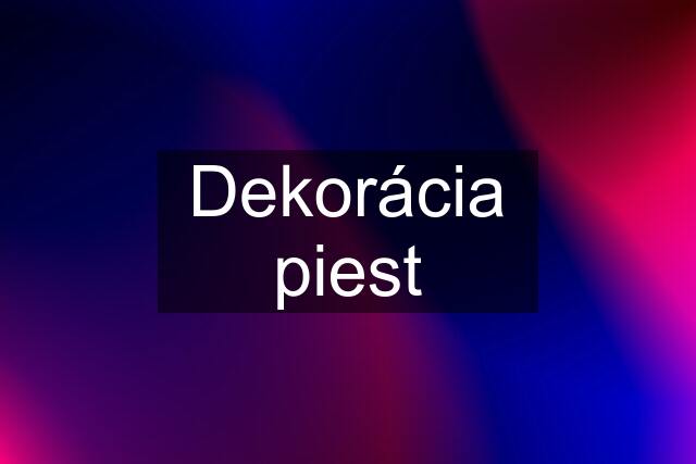 Dekorácia piest