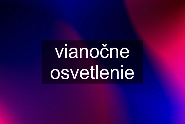 vianočne osvetlenie