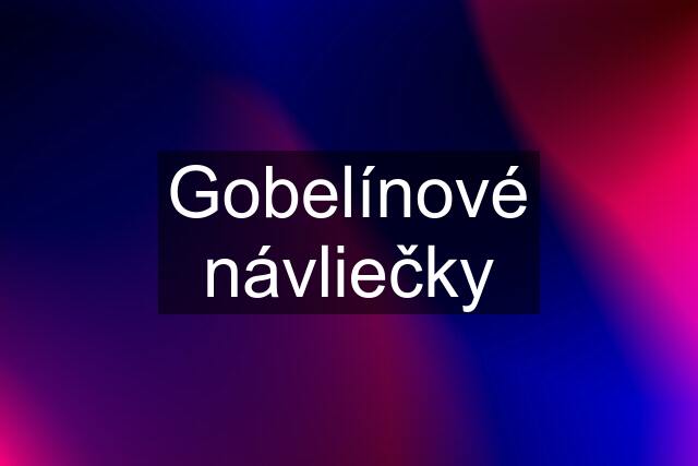 Gobelínové návliečky