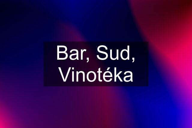 Bar, Sud, Vinotéka