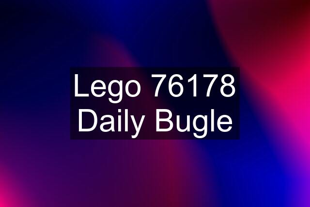 Lego 76178 Daily Bugle