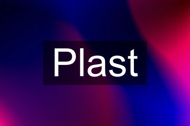 Plast