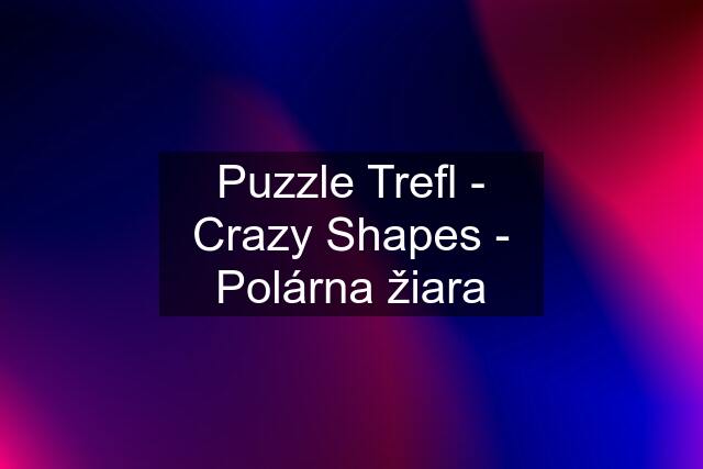 Puzzle Trefl - Crazy Shapes - Polárna žiara