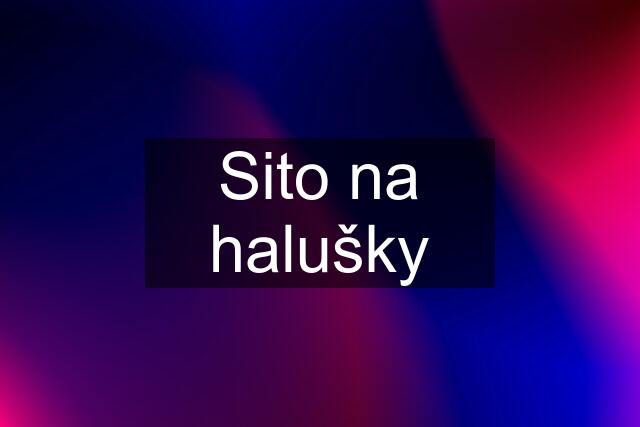 Sito na halušky