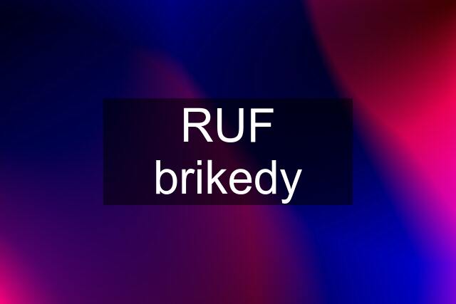 RUF brikedy