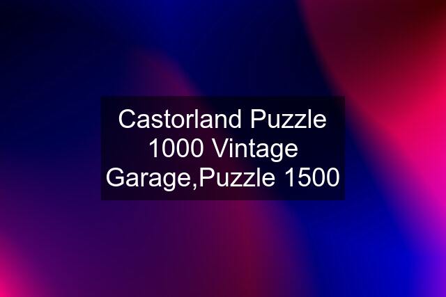 Castorland Puzzle 1000 Vintage Garage,Puzzle 1500