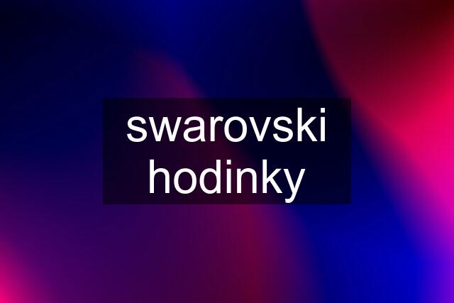 swarovski hodinky