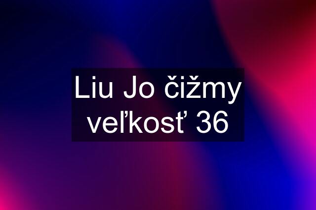 Liu Jo čižmy veľkosť 36