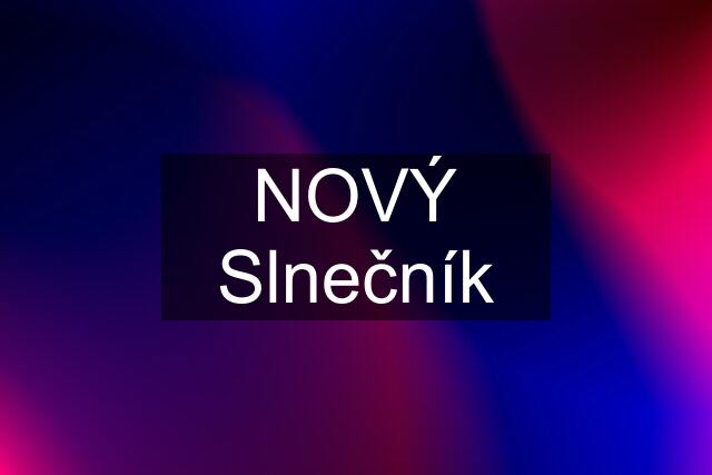 NOVÝ Slnečník